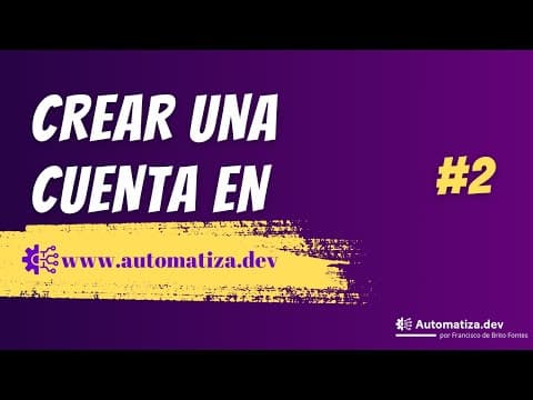 Aprende a crear una cuenta en www.automatiza.dev