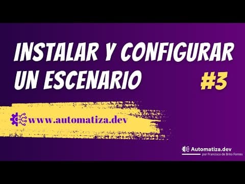 Instalar y configurar un escenario desde www.automatiza.dev